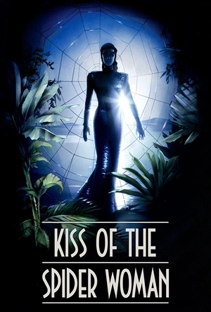 蜘蛛女之吻 Kiss of the Spider Woman