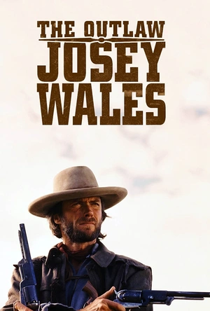 西部执法者 The Outlaw Josey Wales