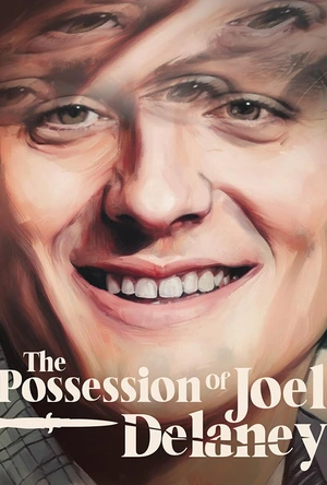 乔尔·德莱尼附身 The Possession of Joel Delaney