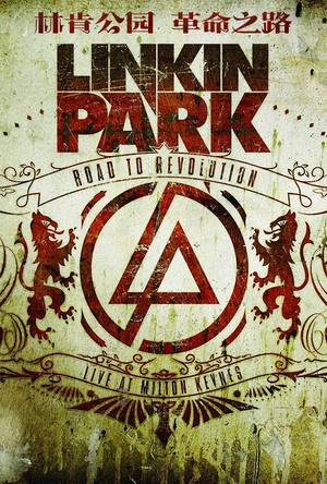 林肯公园：革命之路 Linkin Park: Road to Revolution (Live at Milton Keynes)