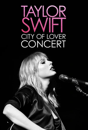 恋人：泰勒·斯威夫特巴黎演唱会 Taylor Swift: City of Lover Concert