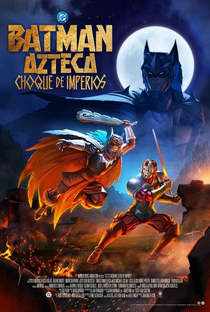 阿兹特克蝙蝠侠：帝国冲突 Batman Azteca: Choque De Imperios