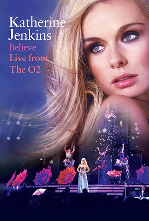 凯瑟琳·詹金斯“深信不疑”伦敦O2体育场演唱会 Katherine Jenkins: Believe Live from the O2
