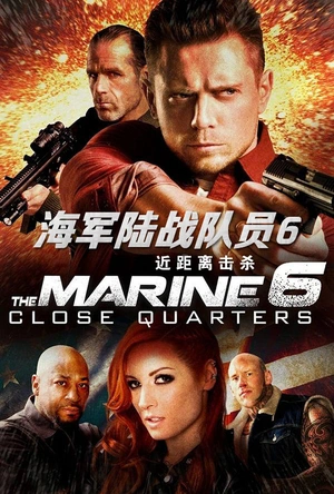 海军陆战队员6：近距离击杀 The Marine 6: Close Quarters